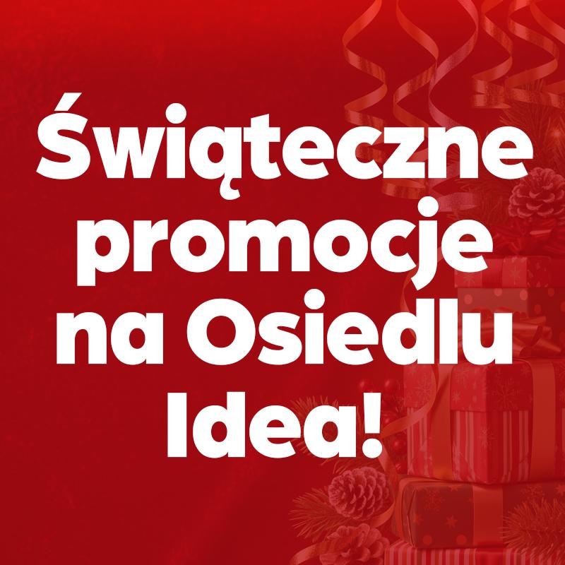 Zdjęcie posta Świąteczne promocje na Osiedlu Idea!