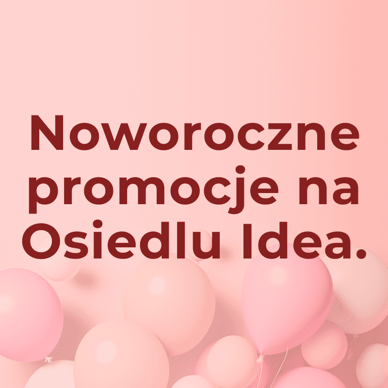Zdjęcie posta Czas na zmianę – nowy rok, nowe mieszkanie na Osiedlu Idea